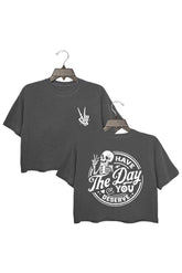 Have The Day You Deserve Gray Round Neck Crop Top For Women