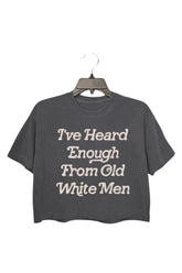 I Have Heard Enough From Old Men Feminist Crop Top For Women