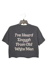I Have Heard Enough From Old Men Feminist Crop Top For Women