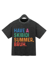 Have A Skibidi Summer Bruh Washed Crop Top For Women