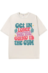 Get In Loser We’re Going To The Gym Washed Tee