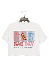 Bad Day For A Hotdog 4th Of July Crop Top For Women