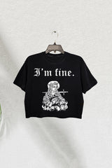 I'm Fine Cropped T-Shirt For Women Dark Humor Style