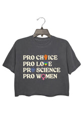Pro Choice Pro Love Pro Science Pro Women Rights Crop Top For Women