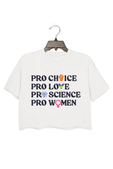 Pro Choice Pro Love Pro Science Pro Women Rights Crop Top For Women