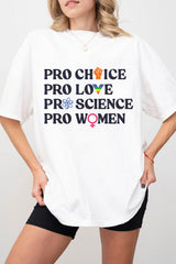 Pro Choice Pro Love Pro Science Pro Women Rights Tee For Women