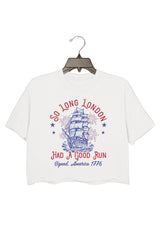 So Long London Had A Good Run 4th Of July Celebration Crop Top For Women