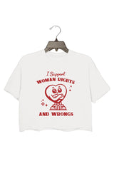 I Support Women's Rights And Wrongs Crop Tee For Women