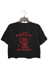 I Support Women's Rights And Wrongs Crop Tee For Women