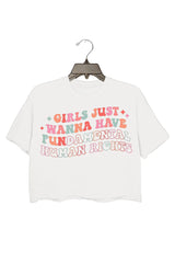 Girls Just Wanna Have Fundamental Human Rights Crop Tee